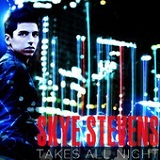 Takes All Night (Single) Lyrics Skye Stevens