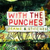 Seams & Stitches Lyrics With The Punches