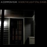 Where The Light Still Shines (EP) Lyrics A Common Year
