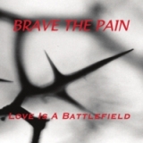 Love Is A Battlefield Lyrics Brave the Pain