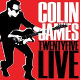 Twenty Five Live Lyrics Colin James