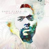 Blak and Blu Lyrics Gary Clark Jr.