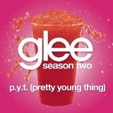 P.Y.T. (Pretty Young Thing) [Glee Cast Version] (Single) Lyrics Glee Cast