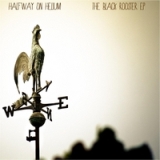 The Black Rooster EP Lyrics Halfway On Helium