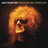 Once Bitten Twice Shy Lyrics Ian Hunter