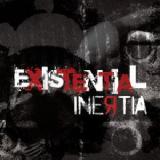 Existential Lyrics Inertia