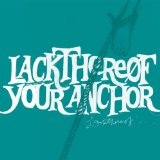 Your Anchor Lyrics Lackthereof