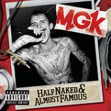 Half Naked & Almost Famous (EP) Lyrics Machine Gun Kelly