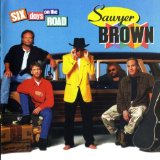 Six Days On The Road Lyrics Sawyer Brown