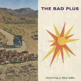 Inevitable Western Lyrics The Bad Plus