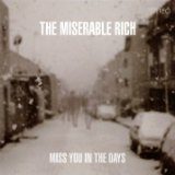 Miss You In The Days Lyrics The Miserable Rich