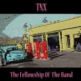 The Fellowship Of The Band Lyrics TNX