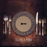 Cannibals With Cutlery Lyrics To Kill A King