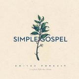 Simple Gospel Lyrics United Pursuit