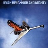 High And Mighty Lyrics Uriah Heep
