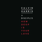 How Deep Is Your Love (Single) Lyrics Calvin Harris And Disciples