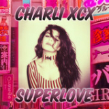 SuperLove (Single) Lyrics Charli XCX