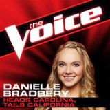 Heads Carolina, Tails California (The Voice Performance) [Single] Lyrics Danielle Bradbery