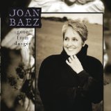 Gone From Danger Lyrics Joan Baez