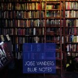 Blue Notes Lyrics Jose Vanders