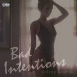 Bad Intentions (EP) Lyrics Niykee Heaton