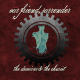 The Deceiver And The Chariot Lyrics Our Friend, Surrender