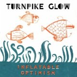 Inflatable Optimism Lyrics Turnpike Glow