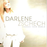 Change Your World Lyrics Darlene Zschech