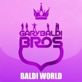 Baldi World (Single) Lyrics Gary Baldi Bros