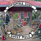 Ghost Mice and Ramshackle Glory