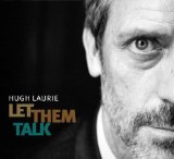 Let Them Talk Lyrics Hugh Laurie