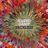 Reckless (Single) Lyrics Jeremy Camp