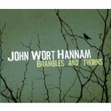 Brambles And Thorns Lyrics John Wort Hannam