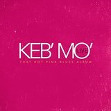 Live - That Hot Pink Blues Album Lyrics Keb Mo