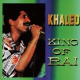 King Of Rai The Best Of Khaled Lyrics Khaled
