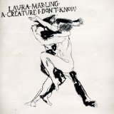A Creature I Don't Know Lyrics Laura Marling