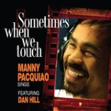 Sometimes When We Touch (feat. Dan Hill) - Single Lyrics Manny Pacquiao