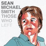 Those Who Left Lyrics Sean Michael Smith