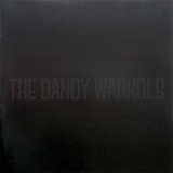 The Black Album / Come On Feel The Dandy Warhols Lyrics The Dandy Warhols