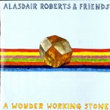 A Wonder Working Stone Lyrics Alasdair Roberts & Friends