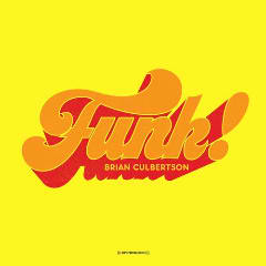 Funk!! Lyrics Brian Culbertson