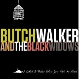 I Liked It Better When You Had No Heart Lyrics Butch Walker