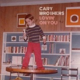Lovin’ On You Lyrics Cary Brothers