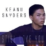 Still Love You (Single) Lyrics Keanu Snyders