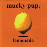 Lemonade Lyrics Mucky Pup