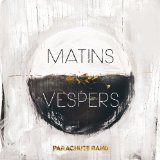 Matins : Vespers Lyrics Parachute Band
