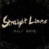 Half Gone (Single) Lyrics Straight Lines
