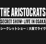 Secret Show Live In Osaka Lyrics The Aristocrats