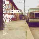 Where Y’at Lyrics The Soul Snatchers