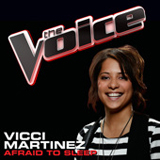 Afraid To Sleep (The Voice Performance) (Single) Lyrics Vicci Martinez